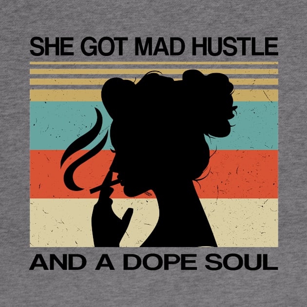 she got mad hustle and a dope soul by bsn